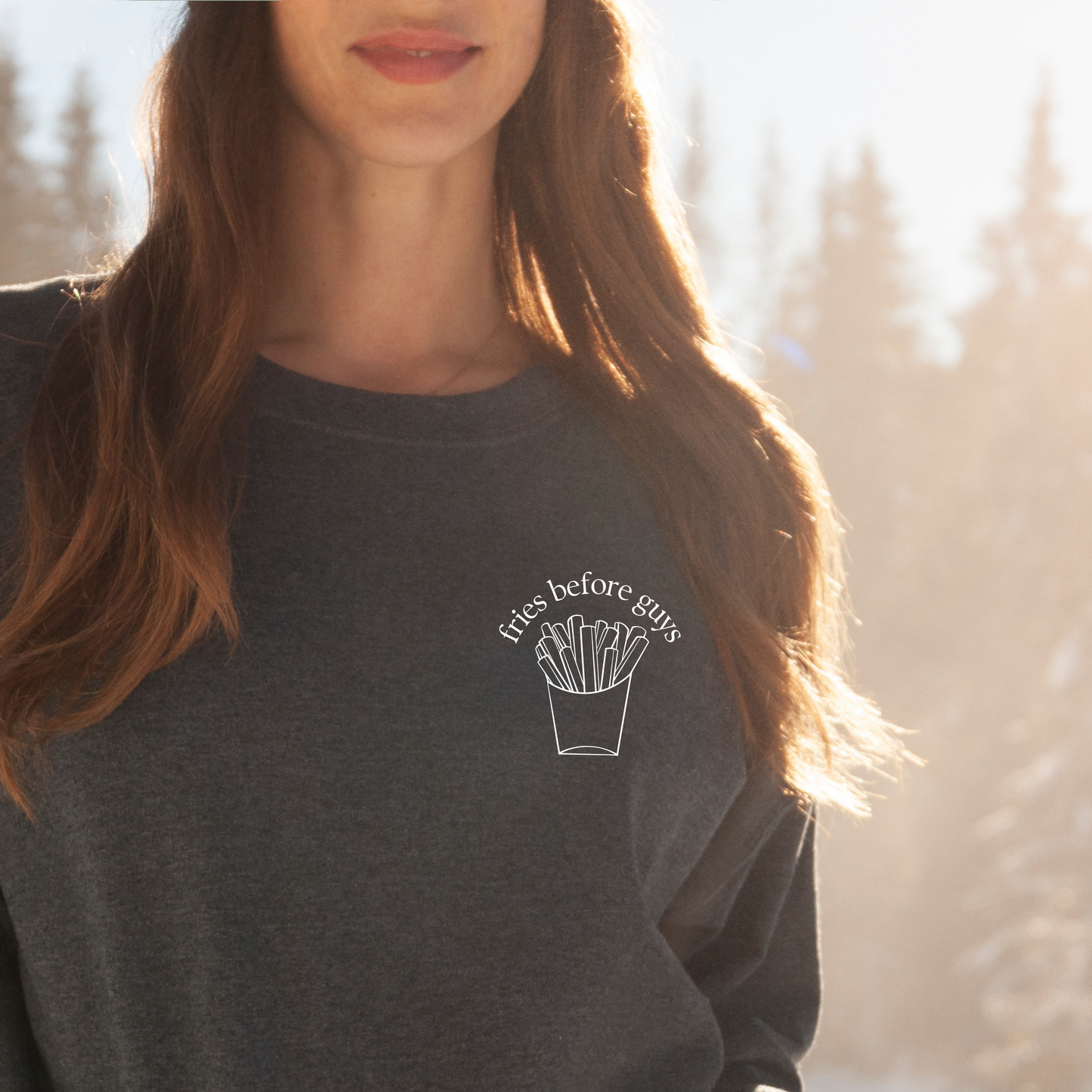 Fries Before Guys Sweatshirt – Funny Foodie Pullover for French Fry Lovers